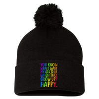 You Know What I Want My Kids To Be When They Grow Up Happy Pom Pom 12in Knit Beanie