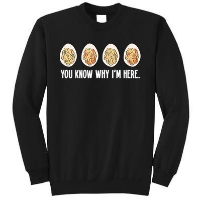 You Know Why Im Here Thanksgiving Sweatshirt