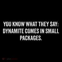 You Know What They Say Dynamite Comes In Small Packages Tall T-Shirt