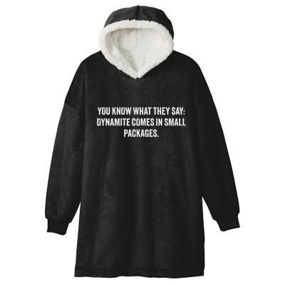 You Know What They Say Dynamite Comes In Small Packages Hooded Wearable Blanket