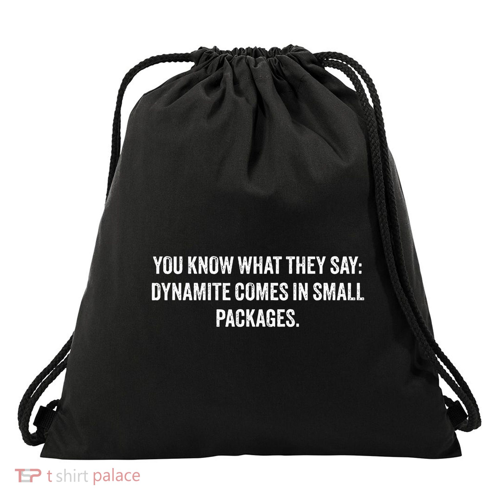 You Know What They Say Dynamite Comes In Small Packages Drawstring Bag