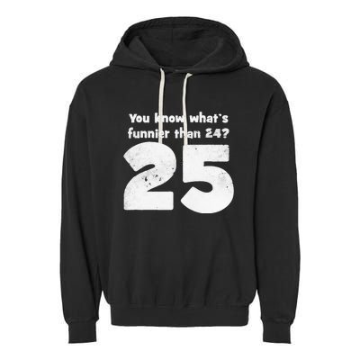 You Know What s Funnier Than 24 25 Garment-Dyed Fleece Hoodie