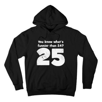 You Know What s Funnier Than 24 25 Tall Hoodie