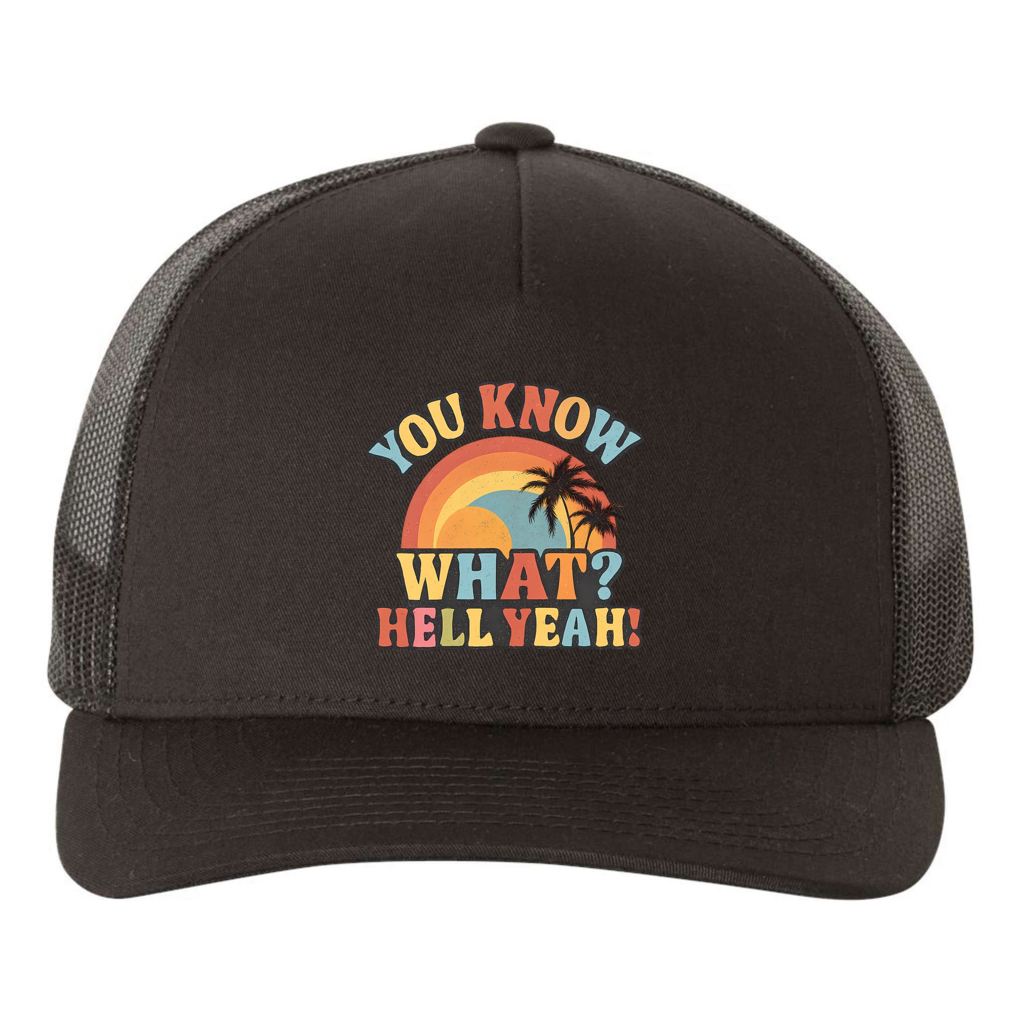 You Know What? Hell Yeah! Yupoong Adult 5-Panel Trucker Hat
