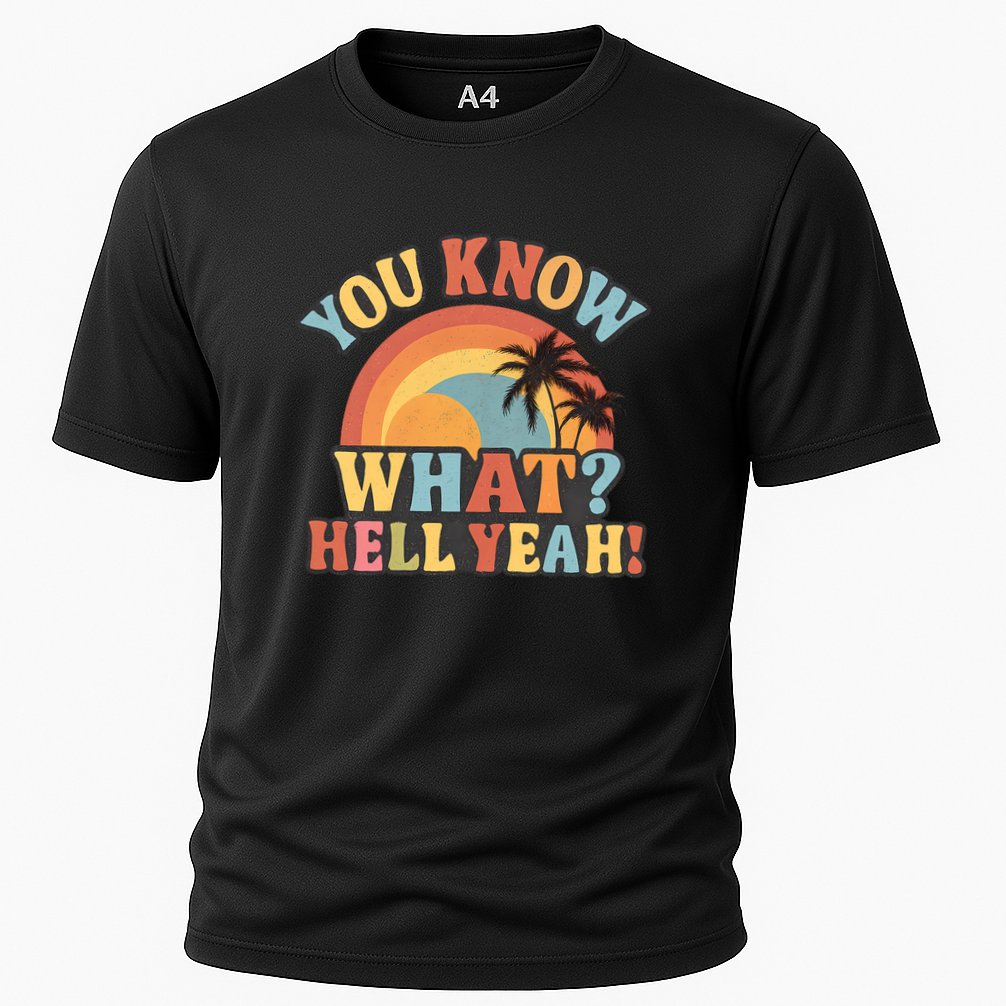 You Know What? Hell Yeah! Cooling Performance Crew T-Shirt