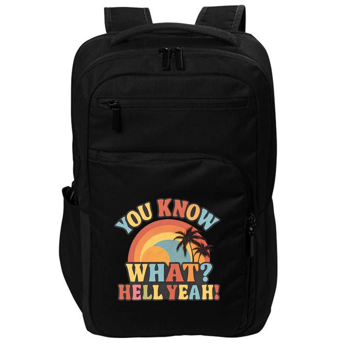 You Know What? Hell Yeah! Impact Tech Backpack