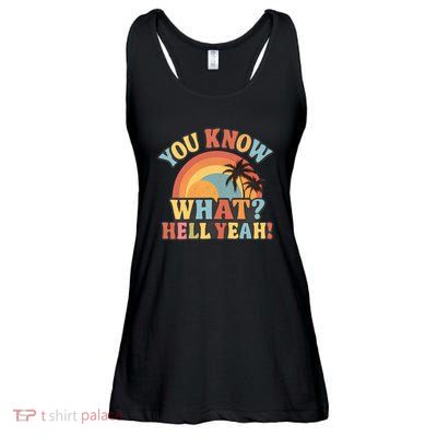 You Know What? Hell Yeah! Ladies Essential Flowy Tank