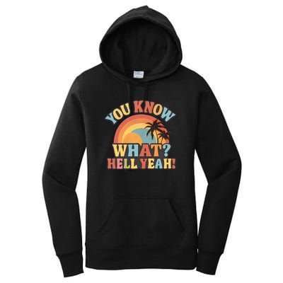 You Know What? Hell Yeah! Women's Pullover Hoodie