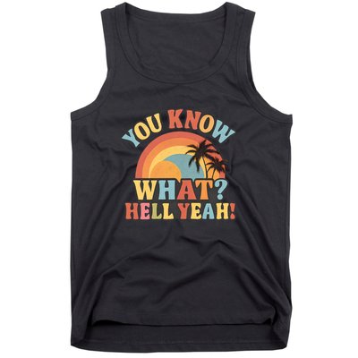 You Know What? Hell Yeah! Tank Top