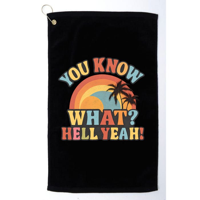 You Know What? Hell Yeah! Golf Towel