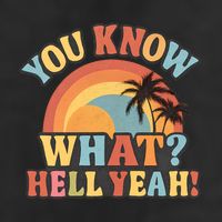 You Know What? Hell Yeah! Golf Towel