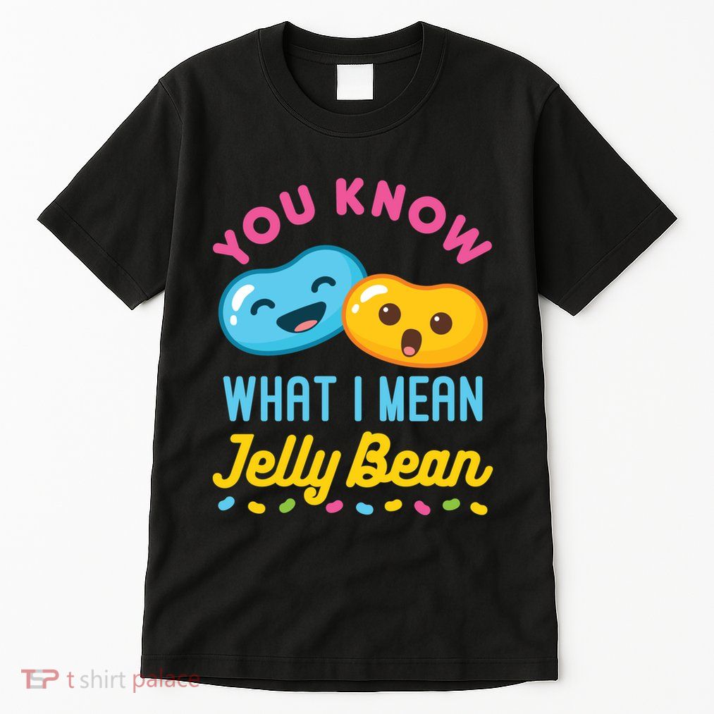 You Know What I Mean Jelly Bean Tall T-Shirt