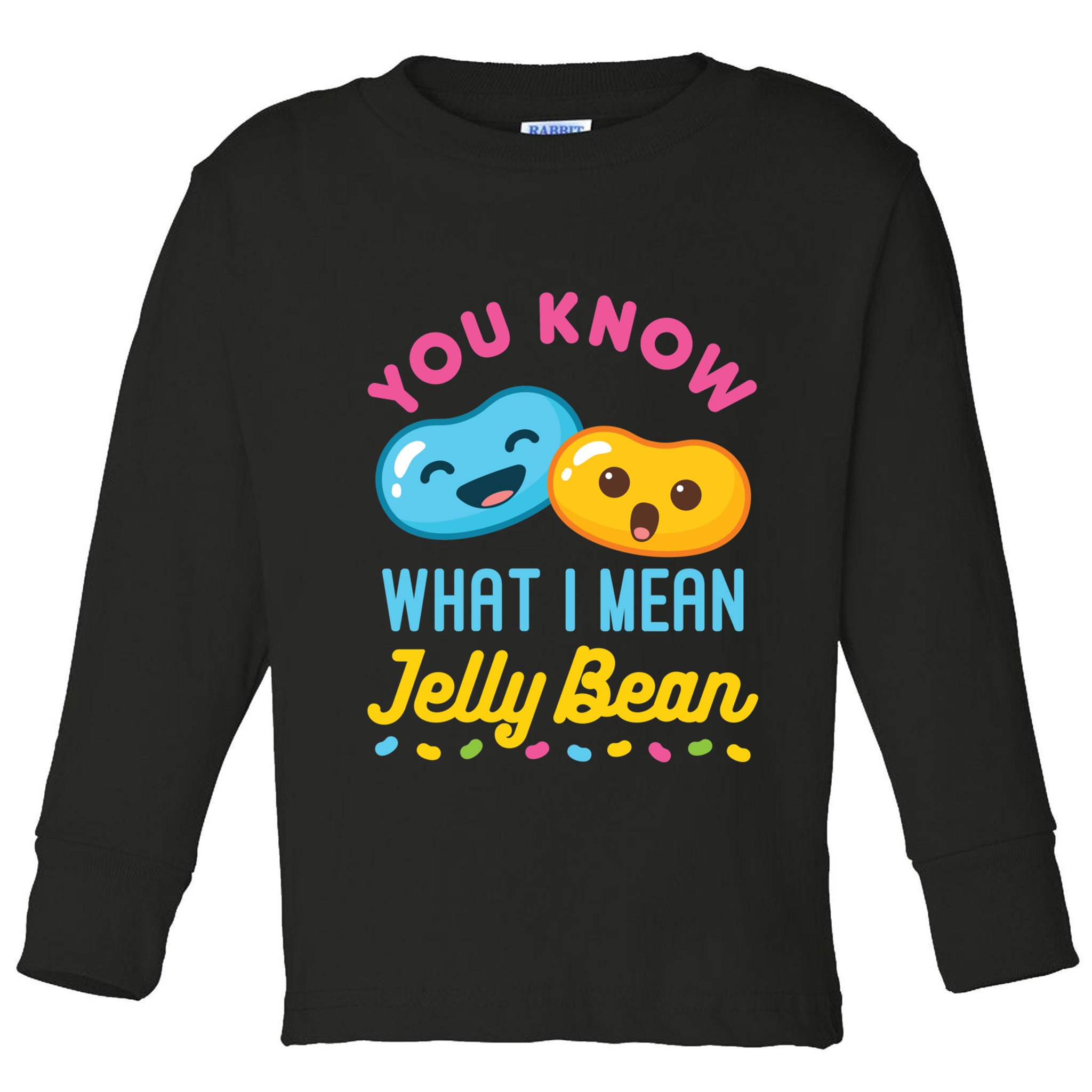 You Know What I Mean Jelly Bean Toddler Long Sleeve Shirt