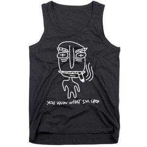 You Know What IM Sayin Tank Top