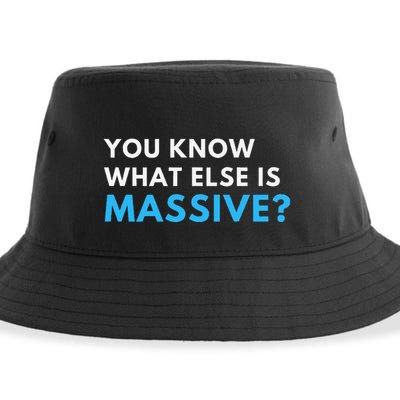 You Know What Else Is Massive Meme Sustainable Bucket Hat