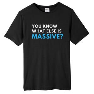 You Know What Else Is Massive Meme Tall Fusion ChromaSoft Performance T-Shirt