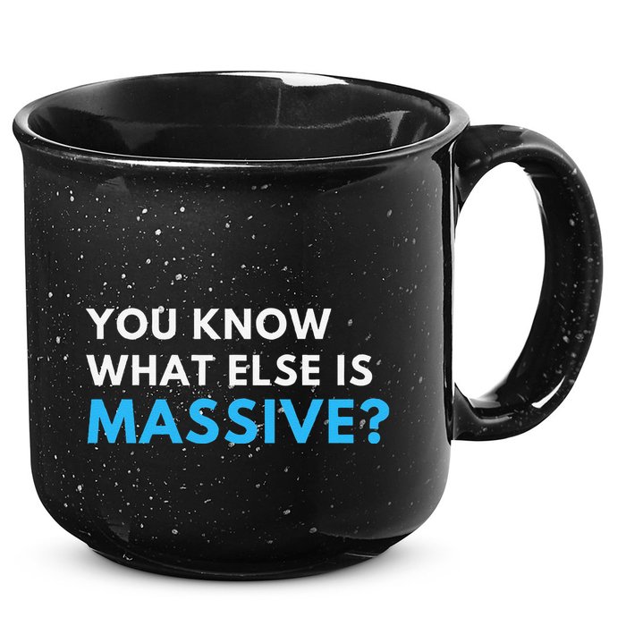 You Know What Else Is Massive Meme 15oz Campfire Ceramic Mug