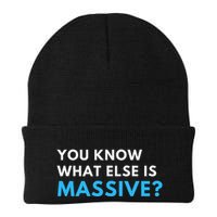 You Know What Else Is Massive Meme Beanie
