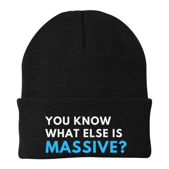 You Know What Else Is Massive Meme Beanie