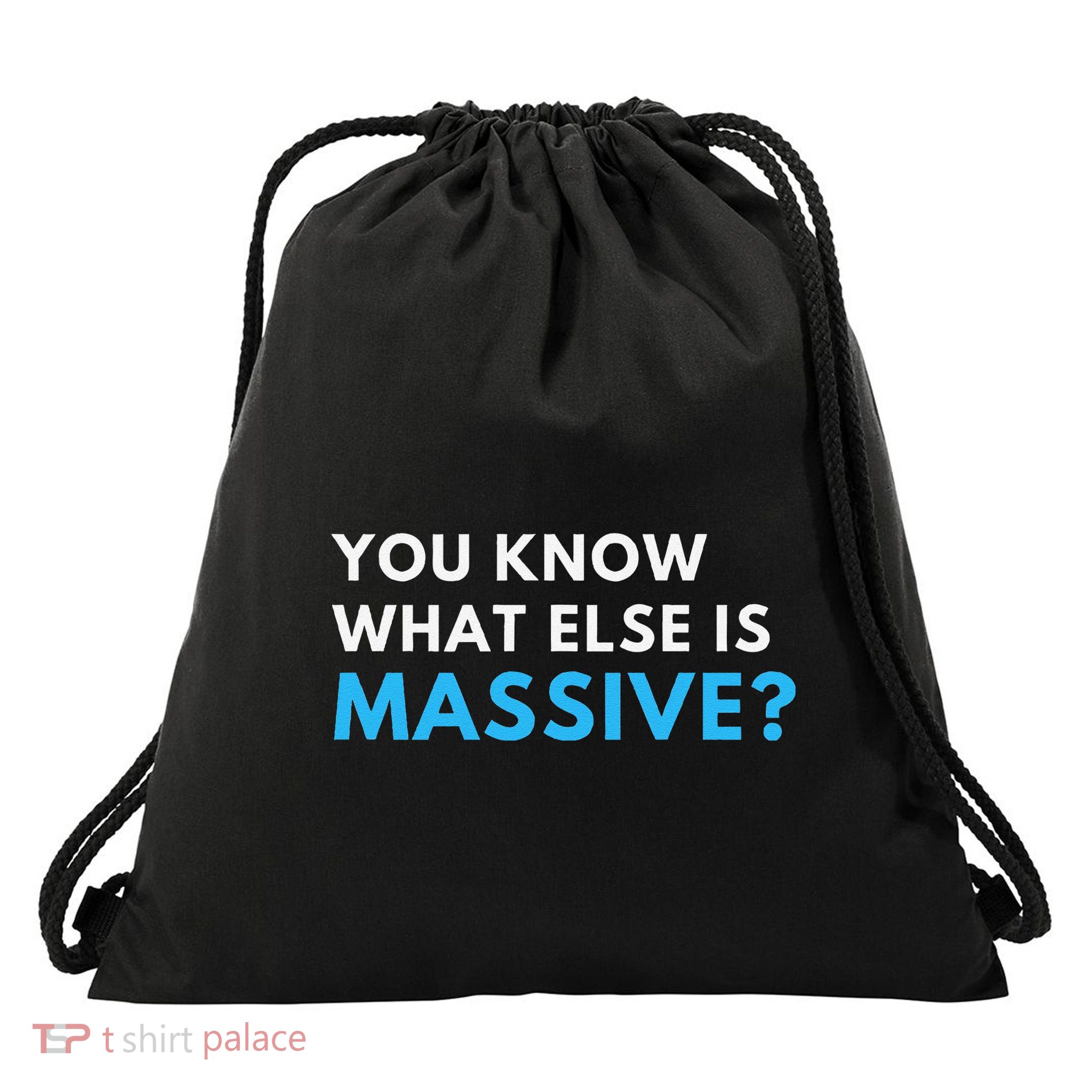 You Know What Else Is Massive Meme Drawstring Bag