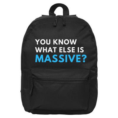 You Know What Else Is Massive Meme 16 in Basic Backpack