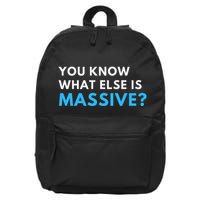You Know What Else Is Massive Meme 16 in Basic Backpack