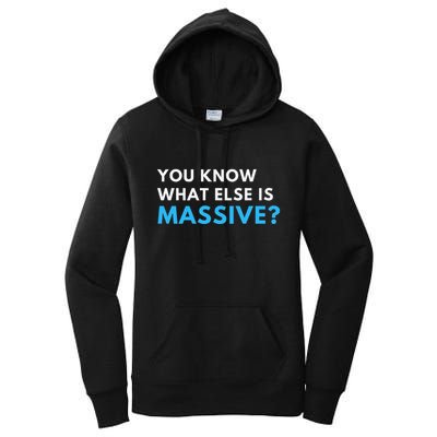 You Know What Else Is Massive Meme Women's Pullover Hoodie