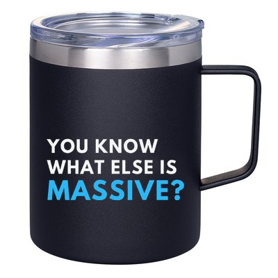 You Know What Else Is Massive Meme 12oz Stainless Steel Coffee Mug