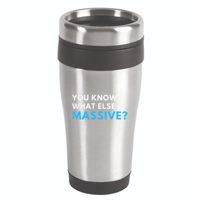 You Know What Else Is Massive Meme 16oz Travel Tumbler