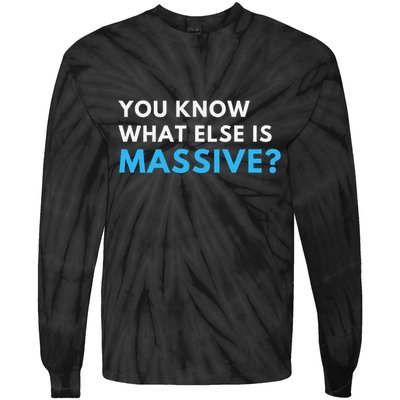 You Know What Else Is Massive Meme Tie-Dye Long Sleeve Shirt