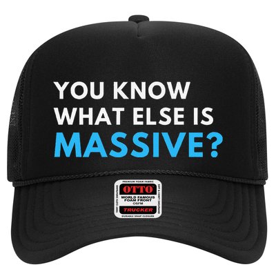 You Know What Else Is Massive Meme Trucker Hat