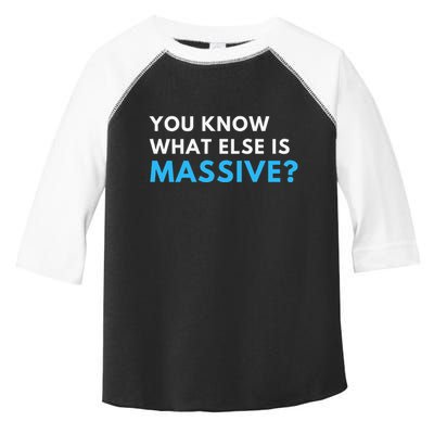 You Know What Else Is Massive Meme Toddler Fine Jersey T-Shirt