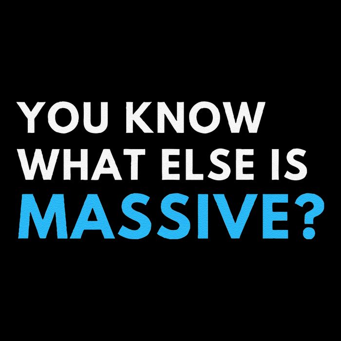 You Know What Else Is Massive Meme Toddler T-Shirt