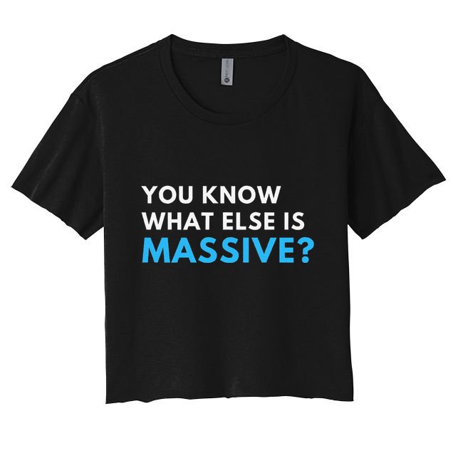 You Know What Else Is Massive Meme Crop Top