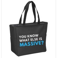 You Know What Else Is Massive Meme Zip Tote Bag