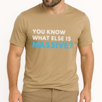You Know What Else Is Massive Meme Performance Shirt