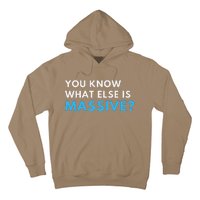 You Know What Else Is Massive Meme Hoodie