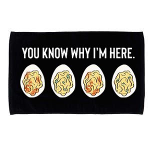 You Know Why I'm Here Thanksgiving Deviled Eggs Fall Microfiber Hand Towel