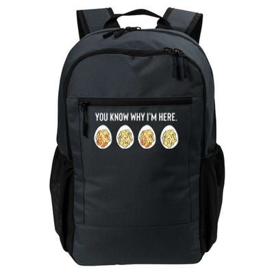 You Know Why I'm Here Thanksgiving Deviled Eggs Fall Daily Commute Backpack