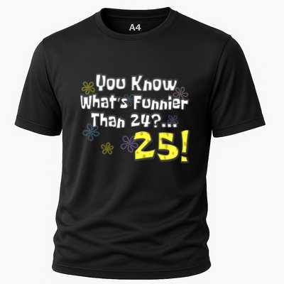 You Know WhatS Funnier Than 24 25 Year Old 25th Birthday Performance Shirt
