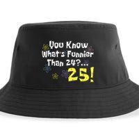 You Know WhatS Funnier Than 24 25 Year Old 25th Birthday Sustainable Bucket Hat