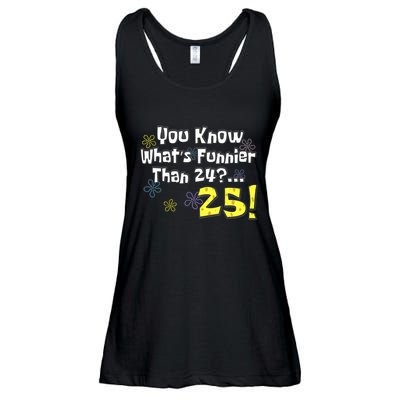 You Know WhatS Funnier Than 24 25 Year Old 25th Birthday Ladies Essential Flowy Tank