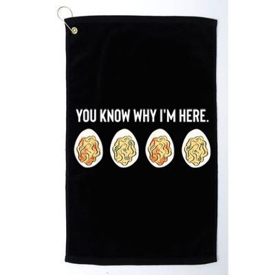 You Know Why IM Here Thanksgiving Deviled Eggs Fall Platinum Collection Golf Towel