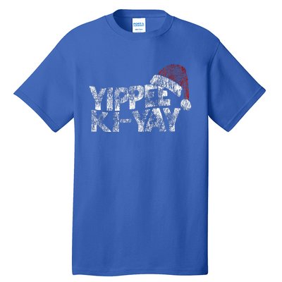 Yippee Kiyay Tall T-Shirt