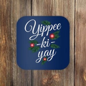 Yippee Ki Yay Christmas Holiday Coaster