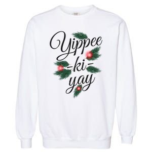 Yippee Ki Yay Christmas Holiday Garment-Dyed Sweatshirt