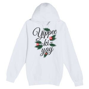 Yippee Ki Yay Christmas Holiday Premium Pullover Hoodie