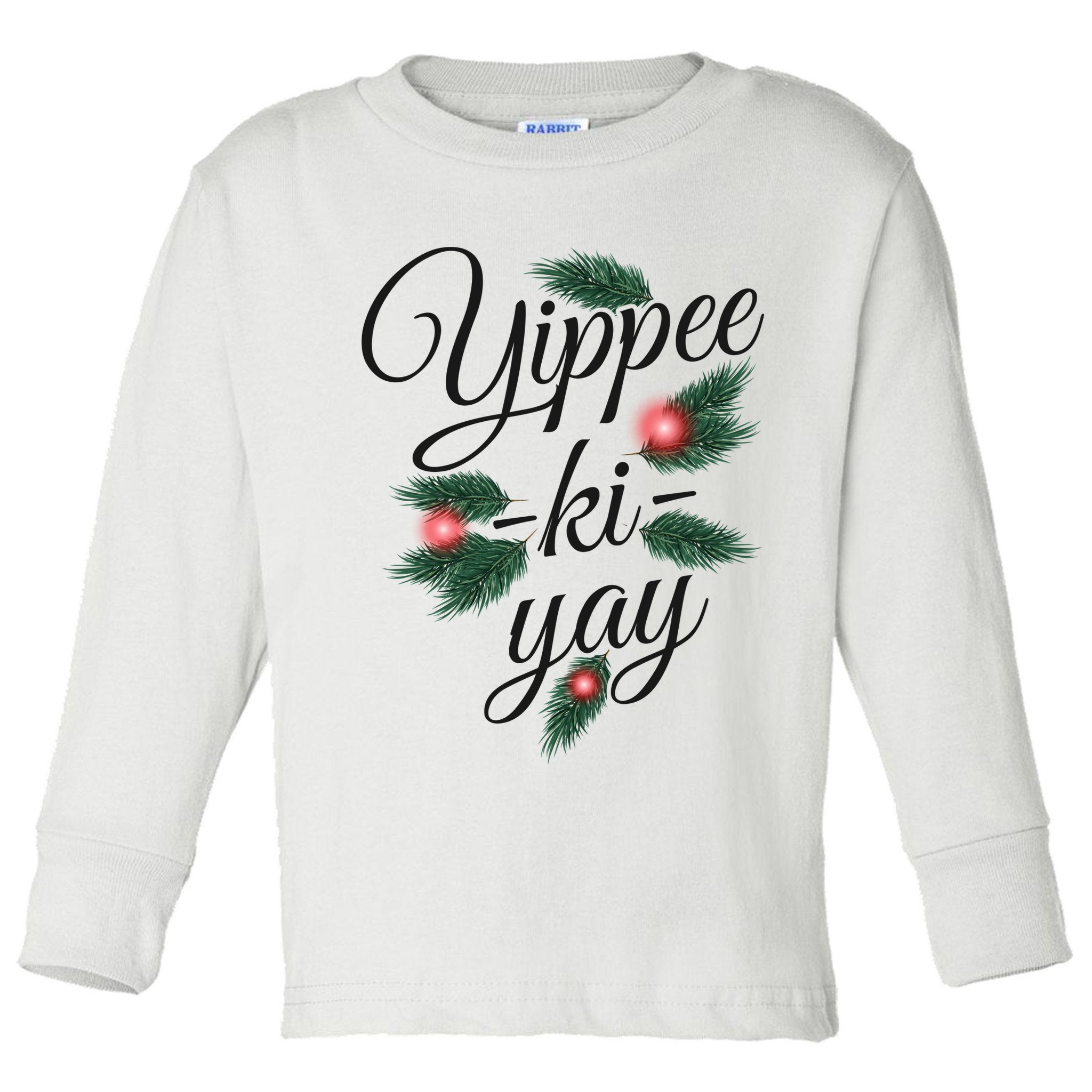Yippee Ki Yay Christmas Holiday Toddler Long Sleeve Shirt