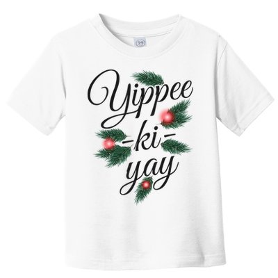 Yippee Ki Yay Christmas Holiday Toddler T-Shirt