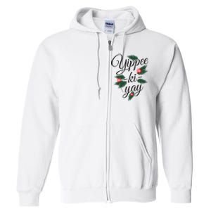 Yippee Ki Yay Christmas Holiday Full Zip Hoodie